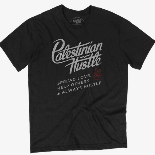 Black Palestinian Hustle Tagline Unisex T-Shirt | Palestinian Hustle | Spread Love, Help Others & Always Hustle